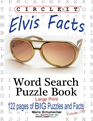 Circle It, Elvis Facts, Word Search, Puzzle Book - Lowry Global Media LLC, and Schumacher, Maria