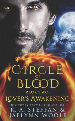 Circle of Blood Book Two: Lover's Awakening - Woolf, Jaelynn, and Steffan, R a