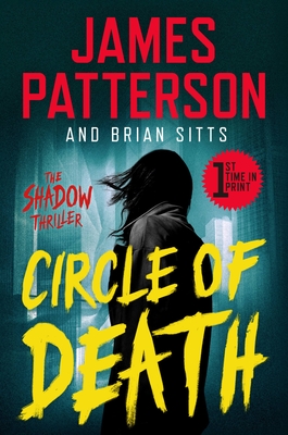 Circle of Death: A Shadow Thriller - Patterson, James, and Sitts, Brian
