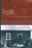 Circle of Goods: Women, Work, and Welfare in a Reservation Community