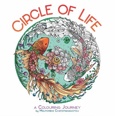 Circle of Life: A Colouring Journey - Chatzipanagiotou, Melpomeni