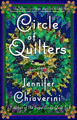 Circle of Quilters: An ELM Creek Quilts Novel - Chiaverini, Jennifer
