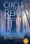 Circle of Reign: Book 1 of the Dying Lands Chronicle