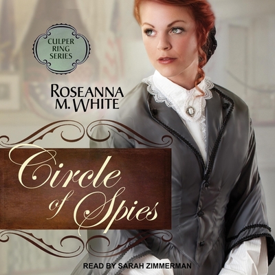 Circle of Spies - Zimmerman, Sarah (Read by), and White, Roseanna M