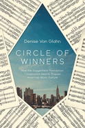 Circle of Winners: How the Guggenheim Foundation Composition Awards Shaped American Music Culture