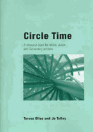 Circle Time: A Resource Book for Infant, Junior and Secondary Schools - Bliss, Teresa, and Tetley, Jo