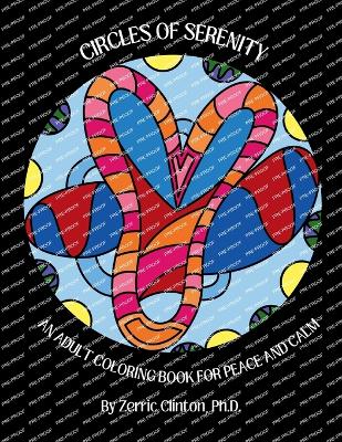 Circles of Serenity: An Adult Coloring Book for Peace and Calm - Clinton, Zerric