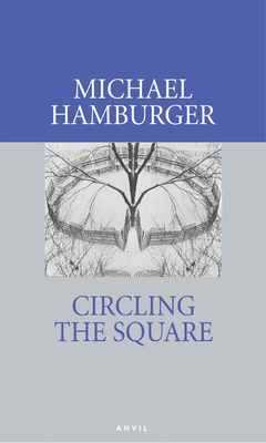 Circling the Square: Poems 2004-2006 - Hamburger, Michael