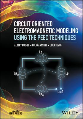 Circuit Oriented Electromagnetic Modeling Using the Peec Techniques - Ruehli, Albert, and Antonini, Giulio, and Jiang, Lijun