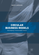 Circular Business Models: Developing a Sustainable Future