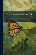 Circular, Issues 44-75...
