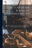Circular of the Bureau of Standards No. 574: Amplitude and Phase Curves for Ground-wave Propagation in the Band 200 Cycles per Second to 500 Kilocycles; NBS Circular 574