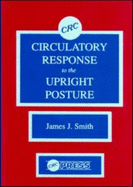 Circulatory Response to the Upright Posture - Smith, James J