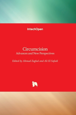 Circumcision: Advances and New Perspectives - Zaghal, Ahmad (Editor), and Safadi, Ali El (Editor)