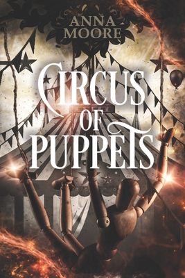 Circus of Puppets - Moore, Anna