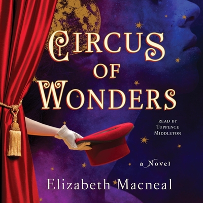 Circus of Wonders - MacNeal, Elizabeth, and Middleton, Tuppence (Read by)