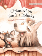 Cirkusov psi Rosea a Rolinka: Czech Edition of "Circus Dogs Roscoe and Rolly"