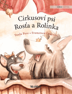 Cirkusov? psi Rosea a Rolinka: Czech Edition of Circus Dogs Roscoe and Rolly