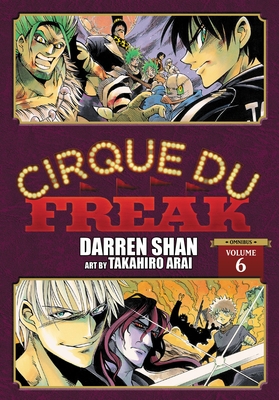 Cirque Du Freak: The Manga, Vol. 6: Omnibus Edition Volume 6 - Shan, Darren, and Arai, Takahiro