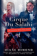 Cirque Du Salahi: Be Careful Who You Trust