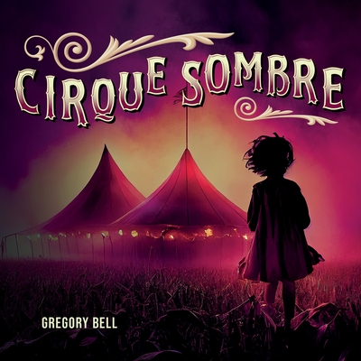 Cirque Sombre - Bell, Gregory