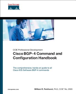 Cisco BGP-4 Command and Configuration Handbook - Parkhurst, William R