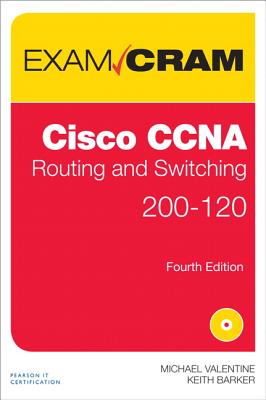 Cisco CCNA Routing and Switching 200-120 - Valentine, Michael, and Barker, Keith