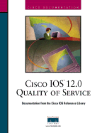 Cisco IOS 12.0 Solutions for Quality of Service