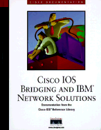 Cisco IOS Bridging and IBM Network Solutions - Cisco Systems, Inc.