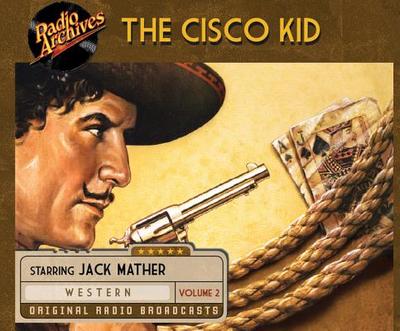 Cisco Kid, Volume 2 - Henry, O, and Cast, Ensemble (Narrator)