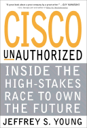 Cisco Unauthorized: Inside the High-Stakes Race to Own the Future