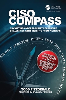 CISO COMPASS: Navigating Cybersecurity Leadership Challenges with Insights from Pioneers - Fitzgerald, Todd