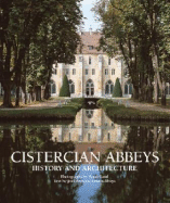 Cistercian Abbeys: History and Architecture - Gaud, Henri (Photographer), and LeRoux-Dhuys, Jean-Francois (Text by)