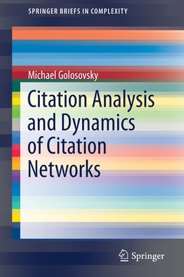 Citation Analysis and Dynamics of Citation Networks - Golosovsky, Michael