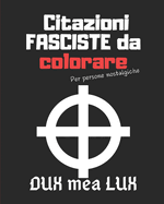 Citazioni FASCISTE da COLORARE: per persone nostalgiche