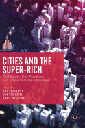 Cities and the Super-Rich: Real Estate, Elite Practices and Urban Political Economies