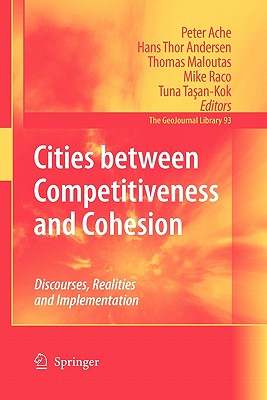 Cities between Competitiveness and Cohesion: Discourses, Realities and Implementation - Ache, Peter (Editor), and Andersen, Hans Thor (Editor), and Maloutas, Thomas (Editor)