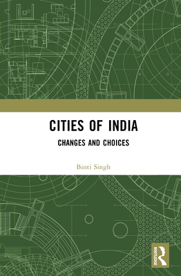 Cities of India: Changes and Choices - Singh, Binti