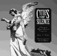 Cities of Silence: A Guide to Mobile's Historic Cemeteries - Sledge, John S, and Hagler, Sheila (Photographer)