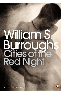 Cities of the Red Night - Burroughs, William S.
