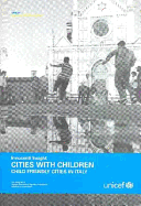 Cities with Children: Child Friendly Cities in Italy - UNICEF. Innocenti Research Centre, and Baraldi, Claudio