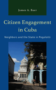 Citizen Engagement in Cuba: Neighbors and the State in Pogolotti