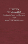 Citizen Espionage: Studies in Trust and Betrayal