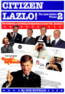 Citizen Lazlo!: The Lazlo Letters, Volume 2