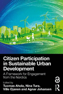 Citizen Participation in Sustainable Urban Development: A Framework for Engagement from the Nordics