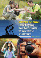 Citizen Science: How Anyone Can Contribute to Scientific Discovery