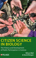 Citizen Science in Biology: The History and Development of Public Participation in Science