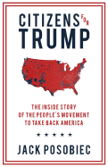 Citizens for Trump: The Inside Story of the People's Movement to Take Back America
