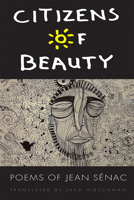 Citizens of Beauty: Poems of Jean Snac - Senac, Jean, and Hirschman, Jack (Translated by)