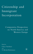 Citizenship and Immigrant Incorporation: Comparative Perspectives on North America and Western Europe
